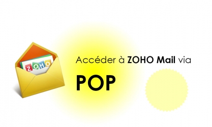 Comment accéder à Zoho Mail via POP dans n’importe quel service de messagerie