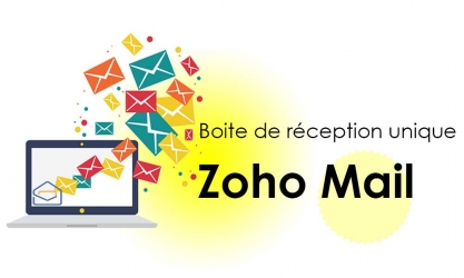 Transférer tous vos mails vers une boite de réception unique ZOHO Mail