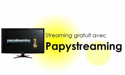 PapyStreaming.com : streaming gratuit et sans publicité – vos vidéos en toute liberté