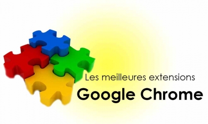 Les meilleures extensions Google Chrome pour améliorer votre navigation