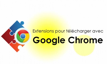Les meilleures extensions Google Chrome pour télécharger des vidéos