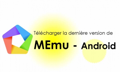 Télécharger MEmu – l’émulateur Android le plus léger et le plus performant pour Windows