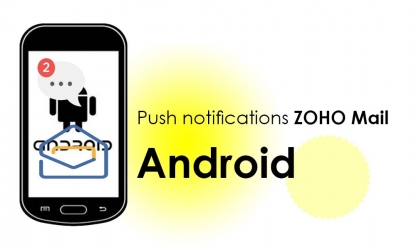 Recevoir les mails ZOHO en push notifications sur Android