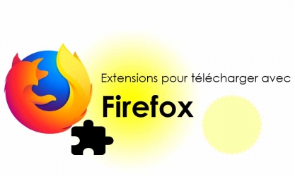 Meilleures extensions Firefox pour télécharger des vidéos