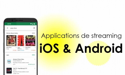 Top 7 applications pour le streaming sur Smartphone & Tablette (iOS & Android)