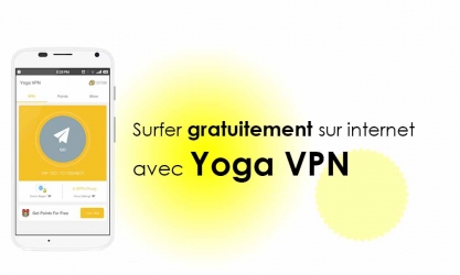 Internet Gratuit : naviguez gratuitement avec Yoga VPN
