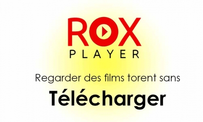 RoxPlayer : application pour regarder un film torrent sans le télécharger