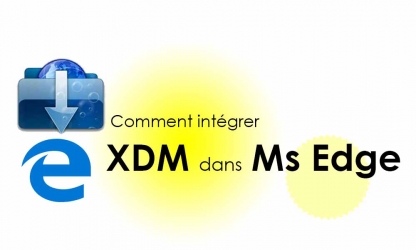 Comment intégrer XDM dans Microsoft Edge