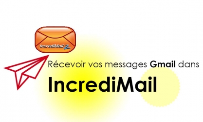 Comment lire vos messages Gmail directement dans IncrediMail