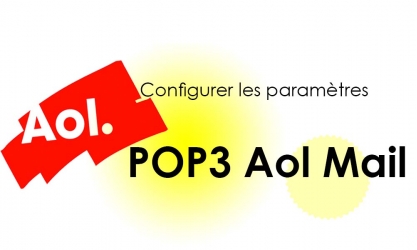 C'est quoi les paramètres POP3 d'AOL Mail ?