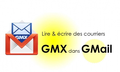Comment accéder au mails GMX directement dans Gmail